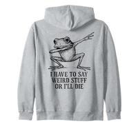 Devo Dire Cose strane o morirò - Funny Frog Meme Felpa con Cappuccio