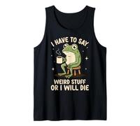 Devo Dire Cose strane o morirò Funny Meme Frog Canotta