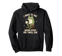 Devo Dire Cose strane o morirò Funny Meme Frog Felpa con Cappuccio
