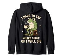 Devo Dire Cose strane o morirò Funny Meme Frog Felpa con Cappuccio