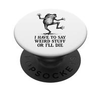 Devo dire cose strane o morirò - Rana divertente PopSockets PopGrip Adesivo