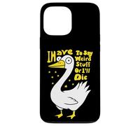 Devo dire cose strane o morirò scherzo per gli amanti dell'oca Custodia per iPhone 13 Pro Max