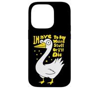 Devo dire cose strane o morirò scherzo per gli amanti dell'oca Custodia per iPhone 14 Pro