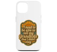 Devo essere in grado di dire ai miei nipoti che non sono rimasto Custodia per iPhone 13