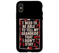 Devo essere in grado di dire ai miei nipoti che non sono rimasto Custodia per iPhone X/XS
