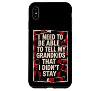 Devo essere in grado di dire ai miei nipoti che non sono rimasto Custodia per iPhone XS Max