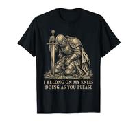 Devo inginocchiarmi Facendo Come Ti pare, Knight Funny Maglietta