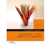 Devo mettere a posto l'armadio del corridoio