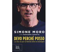 Devo perché posso. La mia via per la felicità oltre le montagne