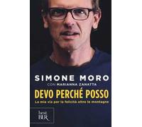 Devo perché posso. La mia via per la felicità oltre le montagne