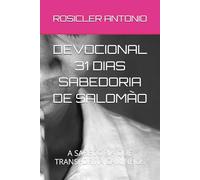DEVOCIONAL 31 DIAS SABEDORIA DE SALOMÃO: A SABEDORIA QUE TRANSFORMA CAMINHOS
