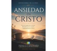 Devocional Ansiedad en Cristo: 40 días para encontrar paz, descanso y esperanza en Dios