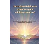 Devocional bíblico de 5 minutos para adolescentes 2026: Reflexiones breves que moldean el carácter, calman la mente y guían a los corazones jóvenes hacia un camino más brillante