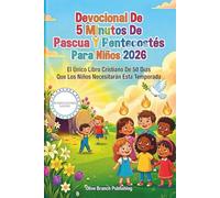 Devocional De 5 Minutos De Pascua Y Pentecostés Para Niños 2026: El Único Libro Cristiano De 50 Días Que Los Niños Necesitarán Esta Temporada