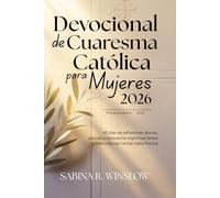 Devocional de Cuaresma Católica para Mujeres 2026: 40 días de reflexiones diarias, oración y renovación espiritual desde el Miércoles de Ceniza hasta Pascua