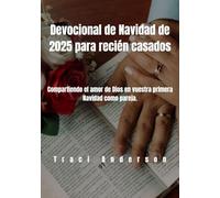 Devocional de Navidad de 2025 para recién casados: Compartiendo el amor de Dios en vuestra primera Navidad como pareja.