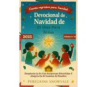 Devocional de Navidad de 25 Días Para Niños 2025 (Edades 6-12): Despierta La Fe Con Sorpresas Divertidas Y Alegres En El Camino Al Pesebre