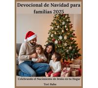Devocional de Navidad para familias 2025: Celebrando el Nacimiento de Jesús en tu Hogar