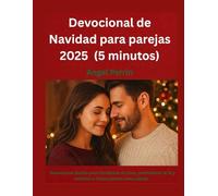 Devocional de Navidad para parejas 2025 (5 minutos): Devociones diarias para fortalecer el amor, profundizar la fe y celebrar a Cristo juntos como pareja.
