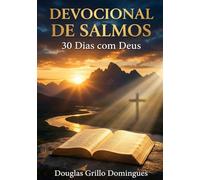 Devocional de Salmos,30 Dias com Deus - Douglas Grillo Domingues