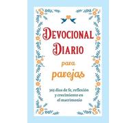 Devocional diario para parejas - 365 días de fe, reflexión y crecimiento en el matrimonio: Un año de reflexiones bíblicas y conversaciones con Dios: ... un compromiso, una boda o un aniversario: 3