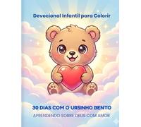 Devocional Infantil para Colorir: 30 Dias com o Ursinho Bento: Aprendendo sobre Deus com Amo