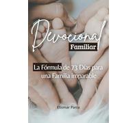 Devocional La Fórmula de 73 Días para una Familia imparable