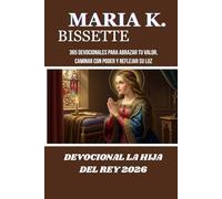 DEVOCIONAL LA HIJA DEL REY 2026: 365 devocionales para abrazar tu valor, caminar con poder y reflejar su luz