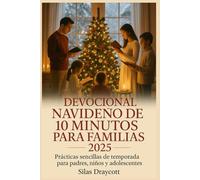 Devocional navideño de 10 minutos para familias 2025: Prácticas sencillas de temporada para padres, niños y adolescentes
