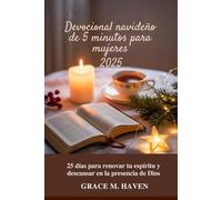 Devocional navideño de 5 minutos para mujeres 2025: 25 días para renovar tu espíritu y descansar en la presencia de Dios