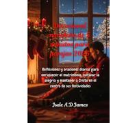 Devocional navideño de 5 minutos para parejas 2025: Reflexiones y oraciones diarias para enriquecer el matrimonio, cultivar la alegría y mantener a Cristo en el centro de sus festividades