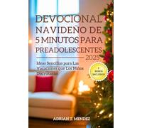Devocional Navideño de 5 Minutos para Preadolescentes 2025: Ideas Sencillas para Las Vacaciones que Los Niños Disfrutarán