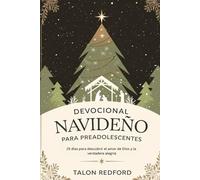 Devocional navideño para preadolescentes: 25 días para descubrir el amor de Dios y la verdadera alegría