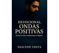 Devocional Ondas Positivas: 33 dias de vida e transformação no Espírito
