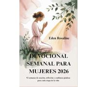 DEVOCIONAL SEMANAL PARA MUJERES 2026: 52 semanas de oración, reflexión y confianza piadosa para cada etapa de la vida