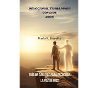 DEVOCIONAL TRABAJANDO CON DIOS 2026: Guía de 365 días para escuchar la voz de Dios