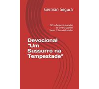 Devocional “Um Sussurro na Tempestade”: 365 reflexões inspiradas no livro O Espírito Santo: O Grande Fazedor