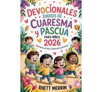 Devocionales diarios de Cuaresma y Pascua para niños 2026: Aventuras de amor, esperanza y corazón