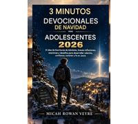 Devocionales navideños de 3 minutos para adolescentes varones 2026: 31 días de Adviento: pasajes bíblicos, breves reflexiones, oraciones y desafíos para fortalecer el valor, el carácter y la fe.