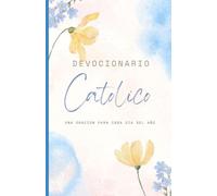 Devocionario catolico para cada dia: un año para crecer en la fe.