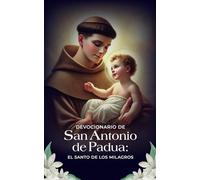 Devocionario de San Antonio de Padua: El Santo de los Milagros