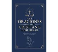 DEVOCIONARIO: Las oraciones que todo católico tiene que rezar