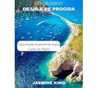 DÉVOILEMENT DE L'ÎLE DE PROCIDA: Votre Guide Essentiel du Joyau Caché de l’Italie