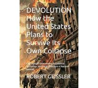 DEVOLUTION How the United States Plans to Survive Its Own Collapse: Continuity of Government, Presidential Succession, and the Architecture of National Survival