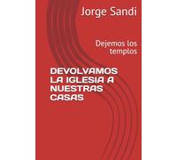 DEVOLVAMOS LA IGLESIA A NUESTRAS CASAS: No usemos mas los templos o capillas
