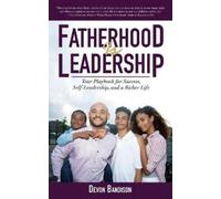 Devon Bandison Fatherhood Is Leadership (Copertina rigida)