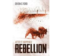 Devon C Ford Rebellion (Tascabile) After It Happened