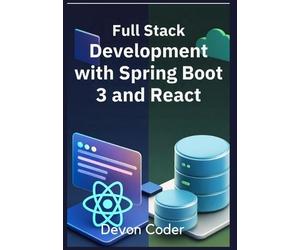 Devon Coder Full Stack Development with Spring Boot 3 and React (Tascabile)