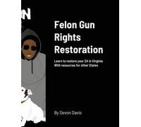 Devon Davis Felon Gun Rights Restoration (Tascabile)