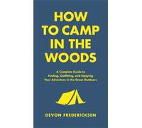 Devon Fredericksen How to Camp in the Woods (Copertina rigida)
